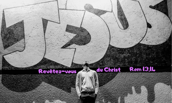 Revêtez-vous du Seigneur Jésus Christ