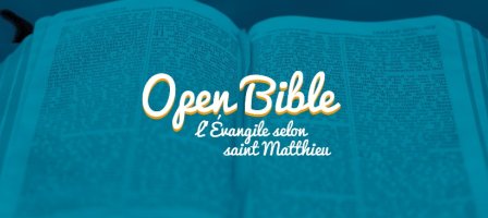 103588-open-bible-lire-comprendre-et-vivre-la-parole-de-dieu!448x200