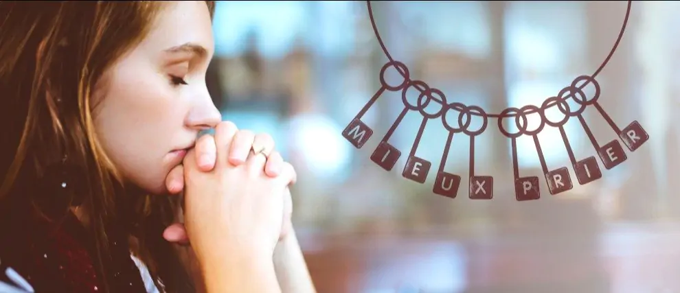 10 clés pour mieux prier