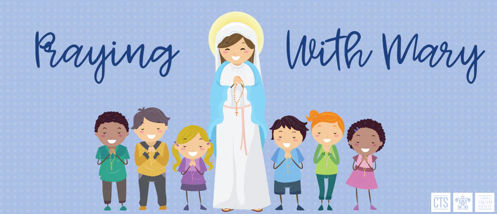 Praying With Mary: For Kids