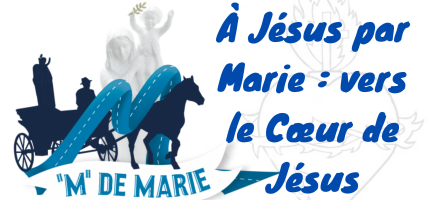 À Jésus par Marie : vers le Cœur de Jésus - M de Marie