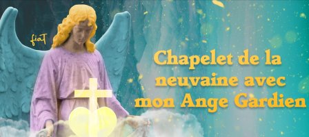 Le chapelet de la neuvaine à mon Ange Gardien
