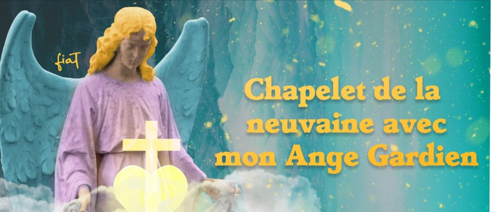 Le chapelet de la neuvaine à mon Ange Gardien