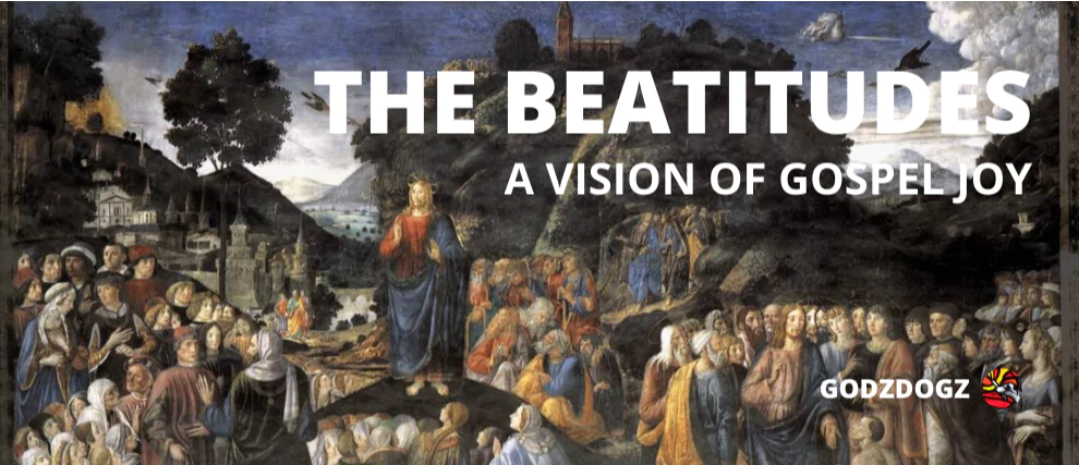 The Beatitudes: A Vision of Gospel Joy