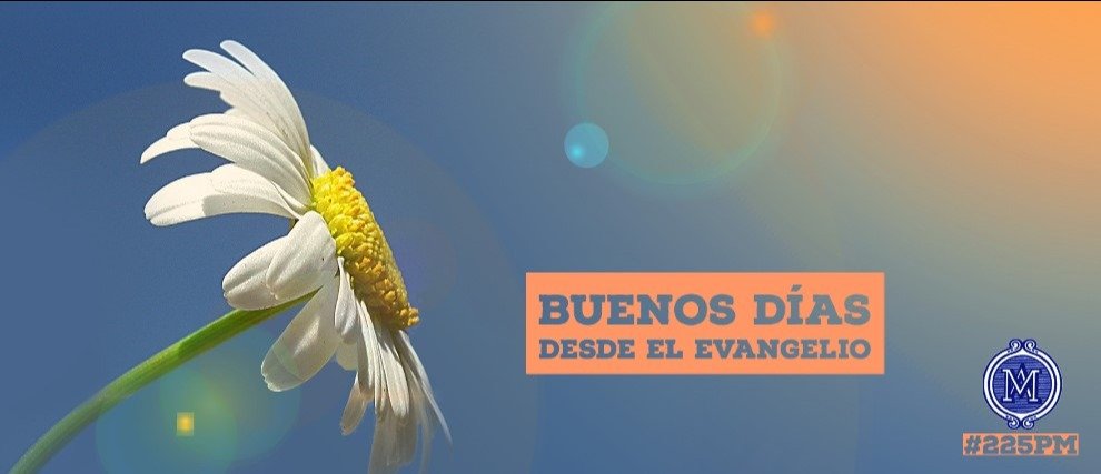 Buenos días desde el Evangelio