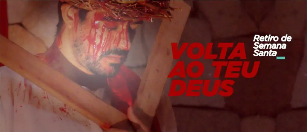 VOLTA AO TEU DEUS - Retiro de Semana Santa