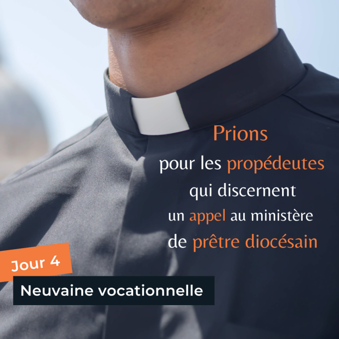 Jour 4 - Prions pour les propédeutes qui discernent une vocation sacerdotale