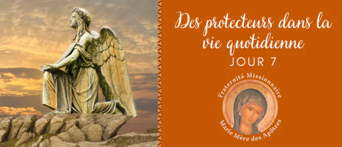 Neuvaine à son Ange-Gardien par Fraternité Missionnaire Marie Mère des Apôtres du 24 au 31 juillet 2023 163030-jour-7-les-anges-gardiens-des-protecteurs-dans-la-vie-quotidienne!680