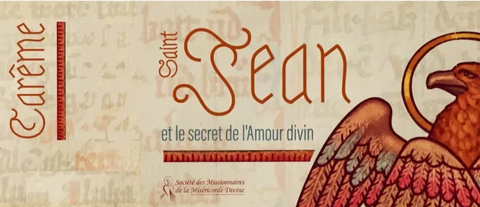 Carême - saint Jean et le secret de l'Amour Divin