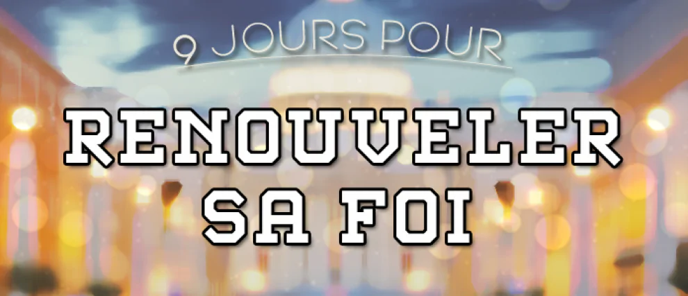 9 jours pour renouveler sa foi 