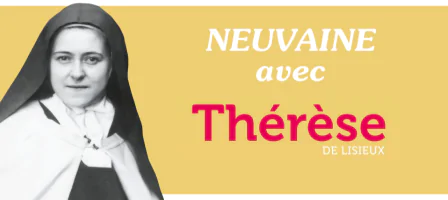 9 jours (texte et audio) avec sainte Thérèse de Lisieux ! Du 23 Sept. au 1er Oct. 2022 188609-neuvaine-avec-therese-de-lisieux!448x200
