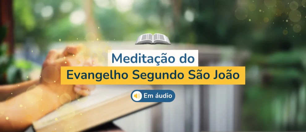 Leitura do Evangelho de Jesus Cristo segundo São João 