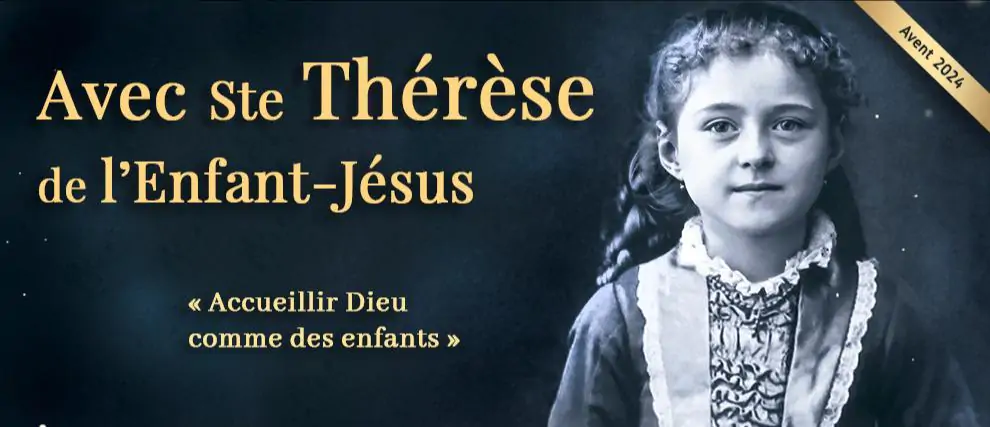 **AVENT 2024** : Avec Ste Thérèse de l'Enfant-Jésus proposée par les Carmes de Paris du 1 déc. 2024 au 25 déc. 2024 258930-avent-2024-avec-ste-therese-de-l-enfant-jesus!990x427