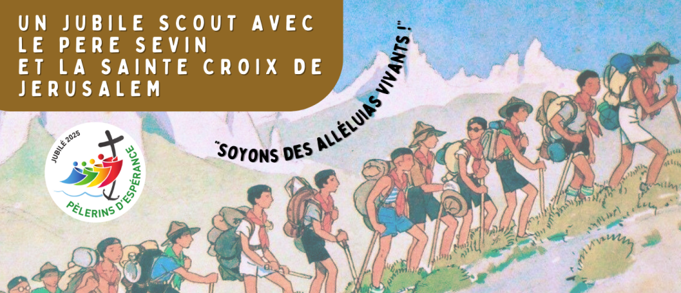 Jubilé 2025 avec le Père Sevin et la Sainte Croix de Jérusalem