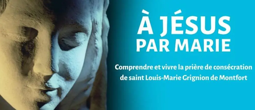 Consécration à Jésus par Marie : Parcours de 33 jours