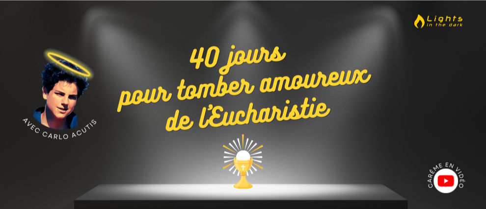 Avec Carlo, 40 jours pour tomber amoureux de l'Eucharistie
