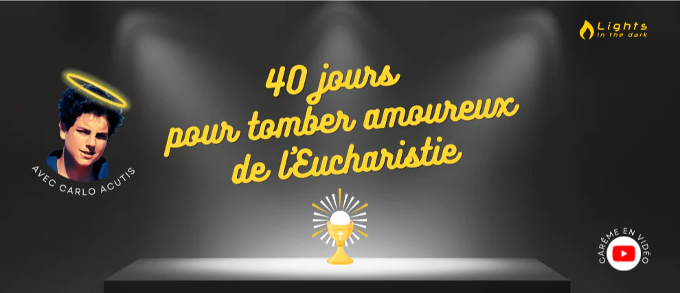 Avec Carlo, 40 jours pour tomber amoureux de l'Eucharistie