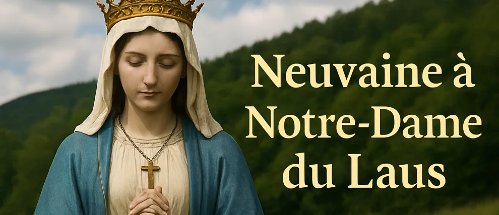 &laquo; 9 jours avec Notre-Dame du Laus, Consolatrice des &acirc;mes &raquo;