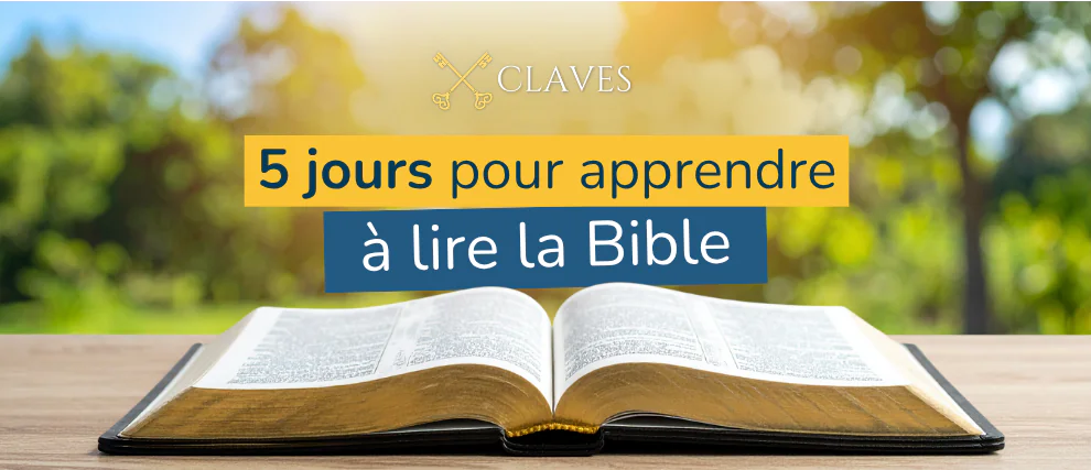 5 jours pour apprendre &agrave; lire la Bible