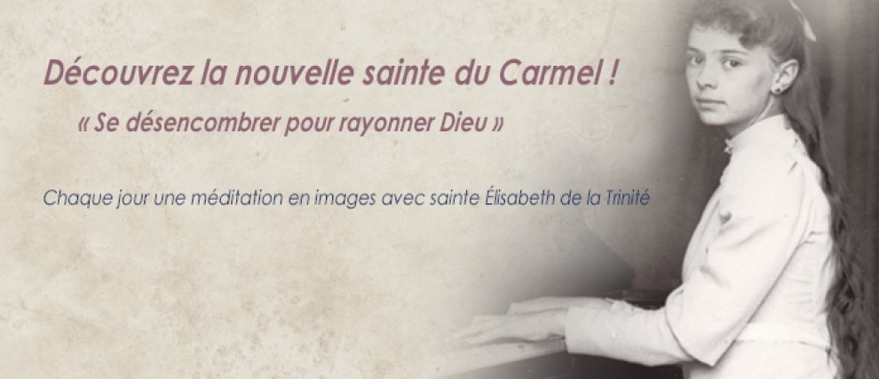 Carême : rayonner Dieu avec Elisabeth de la Trinité