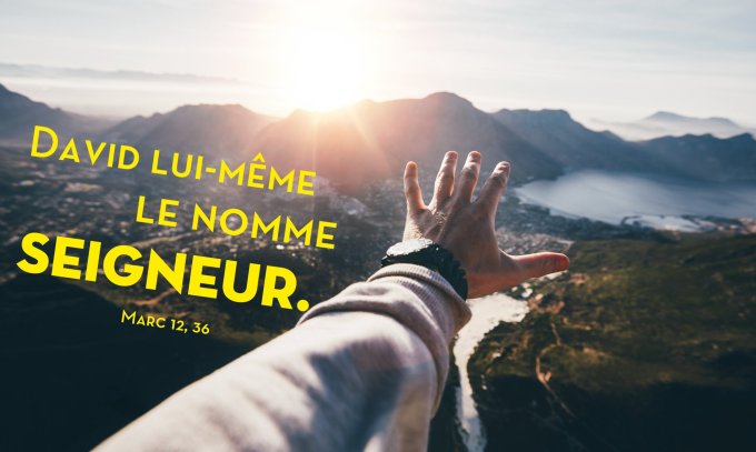 David lui-même le nomme Seigneur