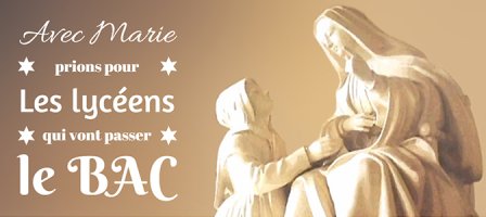 Prions avec Marie pour les lycéens qui vont passer le Bac