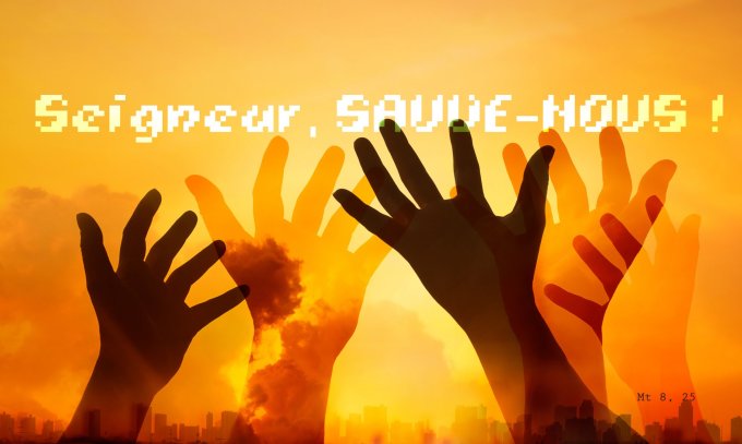 Seigneur, sauve-nous !