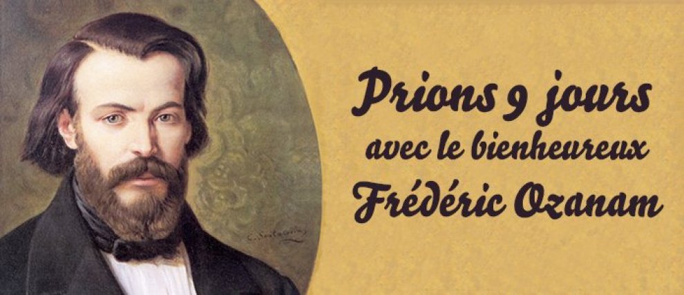 Prions 9 jours avec le bienheureux Frédéric Ozanam