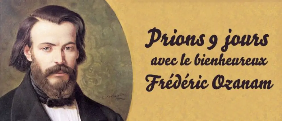 Prions 9 jours avec le bienheureux Frédéric Ozanam