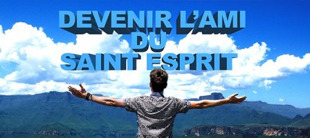 Devenir l'ami du Saint Esprit