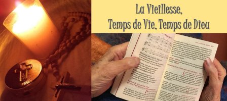 La vieillesse, temps de vie, temps de Dieu