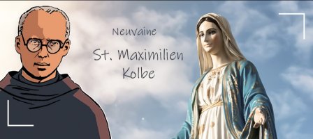 NEUVAINE à Saint Maximilien Kolbe du 6 au 14 Août 2018
