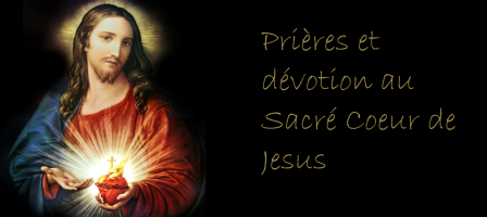 Prières et dévotion au Sacré Coeur de Jésus