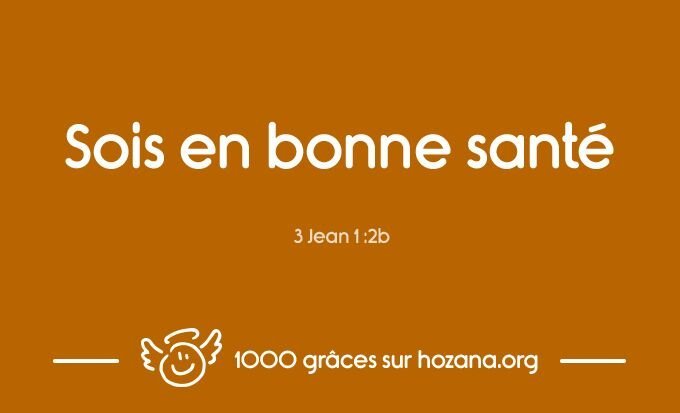 Jour 6 - La grâce de la santé est pour toi !