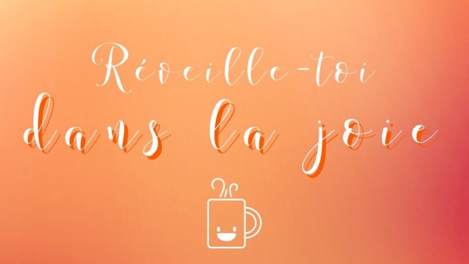 Commencer la Journée plein de courage avec l'amour de Jésus !