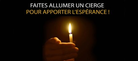 Faites allumer un cierge pour apporter l’espérance !