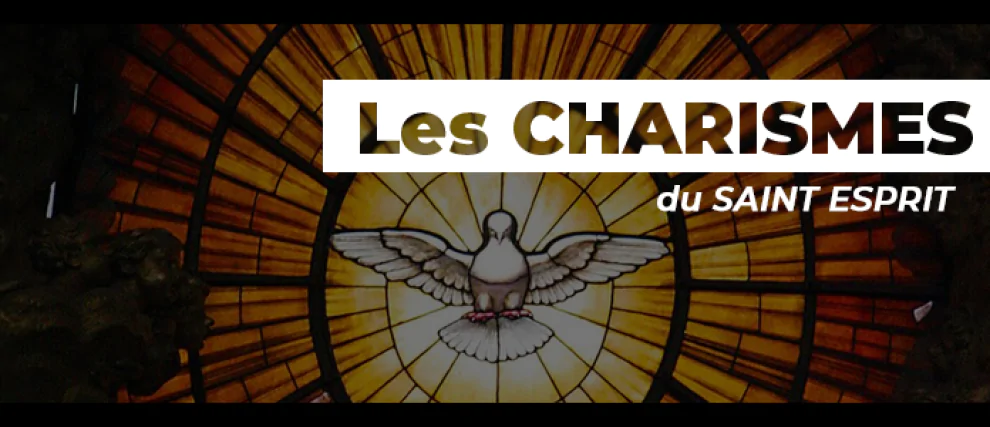 Découvrons les charismes du Saint-Esprit !