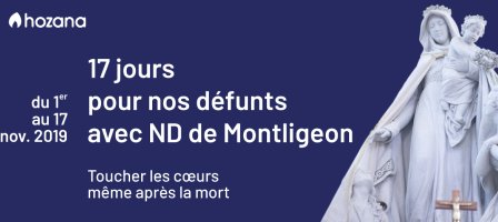 17 jours pour les défunts avec Notre Dame de Montligeon (2019)
