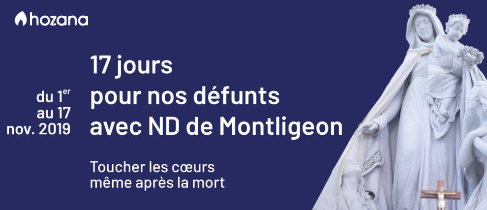 17 jours pour les défunts avec Notre Dame de Montligeon (2019)